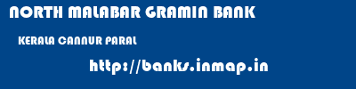 NORTH MALABAR GRAMIN BANK  KERALA CANNUR PARAL   banks information 